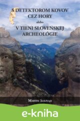 S detektorom kovov cez hory, alebo v tieni Slovenskej archeológie