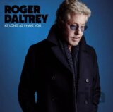 Roger Daltrey: As Long As I Have