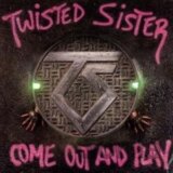 Twisted Sister: Come Out And Play