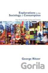 Explorations in the Sociology of Consumption