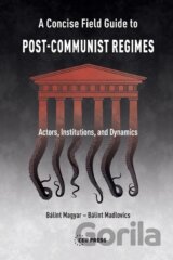A Concise Field Guide to Post-Communist Regimes
