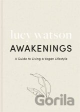 Awakenings: a guide to living a vegan lifestyle