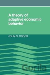 A Theory of Adaptive Economic Behavior