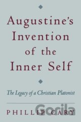Augustine's Invention of the Inner Self