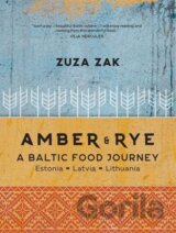 Amber and Rye: A Baltic food journey Estonia Latvia Lithuania