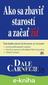 Ako sa zbaviť starostí a začať žiť