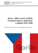 Krize, válka a nový začátek Československo a Rakousko v období 1933 - 1948