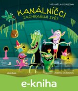 Kanálníčci zachraňují svět