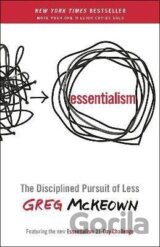 Essentialism : The Disciplined Pursuit of Less