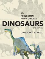 Princeton Field Guide to Dinosaurs