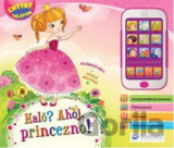 Haló? Ahoj, princezno!