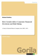 How Gender Affect Corporate Financial Decisions and Risk Taking