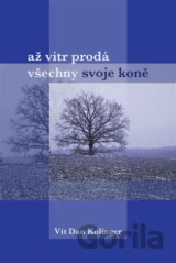 Až vítr prodá všechno svoje koně