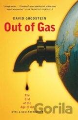 Goodstein, D: Out of Gas - The End of the Age of Oil