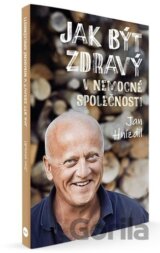 Jak být zdravý v nemocné společnosti