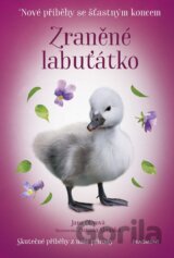 Nové příběhy se šťastným koncem: Zraněné labuťátko