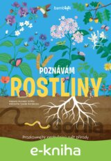 Poznávám rostliny - prozkoumejte neobyčejný svět přírody