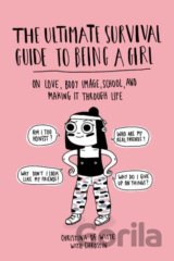 The Ultimate Survival Guide to Being a Girl