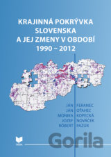 Krajinná pokrývka Slovenska a jej zmeny v období 1990 – 2012