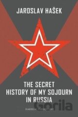 Secret History of my Sojourn in Russia
