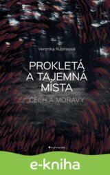 Prokletá a tajemná místa Čech a Moravy