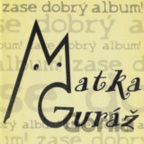 Matka Guráž: Zase Dobrý Album!