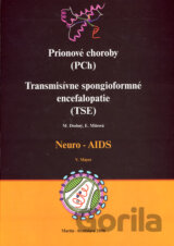Prionové choroby (PCh), Transmisívne spongioformné encefalopatie (TSE), Neuro - AIDS