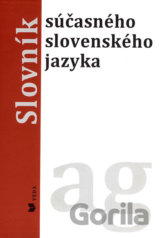 Slovník súčasného slovenského jazyka (a - g)