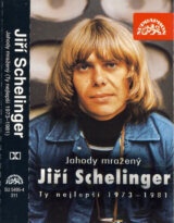 Schelinger,j.: Jahody Mrazeny / Ty Nejlepsi 1972-81