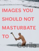 Images You Should Not Masturbate To