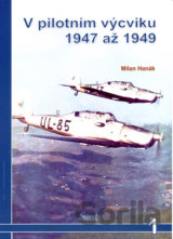 V pilotním výcviku 1947 až 1949