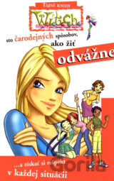 W.I.T.C.H - Sto čarodejných spôsobov, ako žiť odvážne