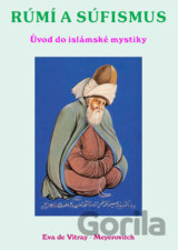 Rúmí a Súfismus - Úvod do islámské mystiky
