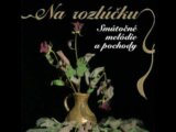 VARIOUS: NA ROZLOUCENOU - SMUTECNI POCHODY A MELODIE CZ