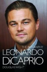 Leonardo Di Caprio the Biography