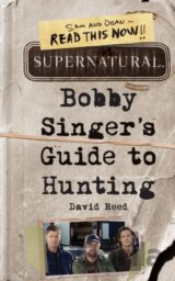 Supernatural: Bobby Singer's Guide to Hunting...