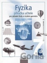 Fyzika 7 pro ZŠ a víceletá gymnázia - příručka učitele