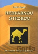 Hedvábnou stezkou po stopách dávných karavan