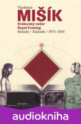 MISIK VLADIMIR: KRALOVSKY VECER / ROYAL EVENING: BALADY 1972-2010