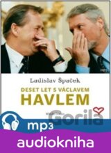 Deset let s Václavem Havlem - CDmp3 (Ladislav Špaček)