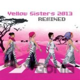 YELLOW SISTERS: REMIXED 2013 (  2-CD)