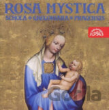 SCHOLA GREGORIANA PRAGENSIS: ROSA MYSTICA