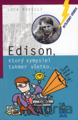 Edison, ktorý vymyslel takmer všetko...