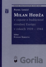 Milan Hodža v zápase o budúcnosť strednej Európy v rokoch 1939 - 1944