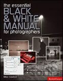 Essential Black & White Photography Manual