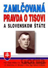 Zamlčovaná pravda o Tisovi a Slovenskom štáte