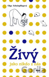 Živý jako nikdo z nás