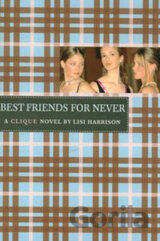 A Clique Novel: Best Friends For Never