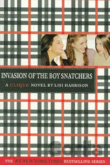 A Clique Novel: Invasion Of The Boy Snatchers