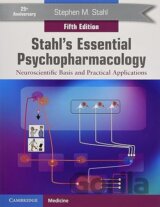 Stahl's Essential Psychopharmacology: Neuroscientific Basis and Practical Applications